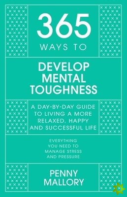 365 Ways to Develop Mental Toughness