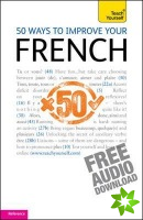 50 Ways to Improve your French: Teach Yourself