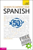 50 Ways to Improve your Spanish: Teach Yourself