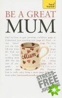Be a Great Mum