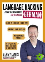 LANGUAGE HACKING GERMAN (Learn How to Speak German - Right Away)