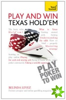 Play and Win Texas Hold 'Em: Teach Yourself