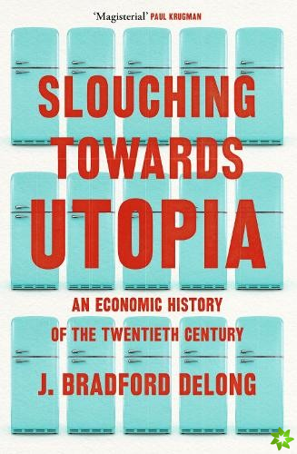 Slouching Towards Utopia