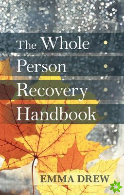 Whole Person Recovery Handbook