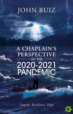 Chaplain's Perspective on the 2020-2021 Pandemic