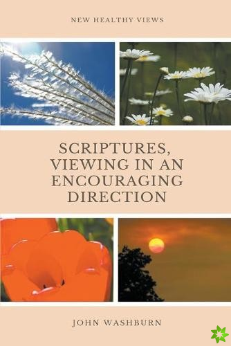 Scriptures, Viewing In An Encouraging Direction
