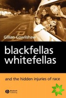 Blackfellas, Whitefellas, and the Hidden Injuries of Race