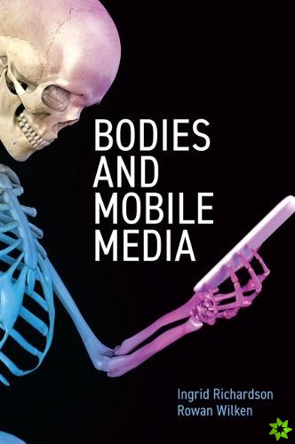 Bodies and Mobile Media