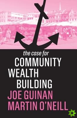 Case for Community Wealth Building