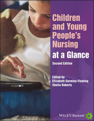 Children and Young People's Nursing at a Glance, 2 nd Edition