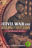 Civil War and Reconstruction - A Documentary Reader