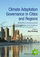 Climate Adaptation Governance in Cities and Regions
