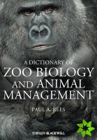 Dictionary of Zoo Biology and Animal Management