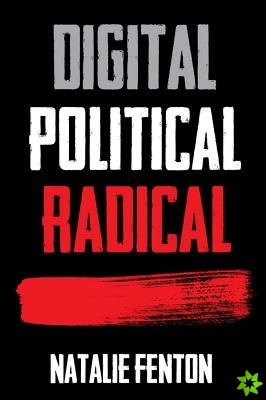 Digital, Political, Radical