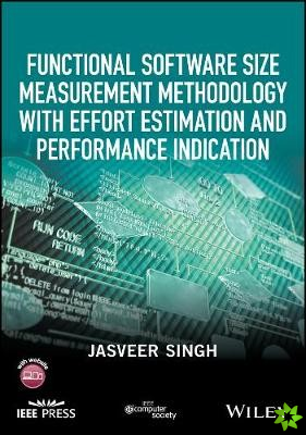 Functional Software Size Measurement Methodology with Effort Estimation and Performance Indication