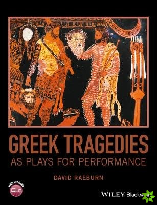 Greek Tragedies as Plays for Performance