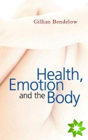 Health, Emotion and The Body