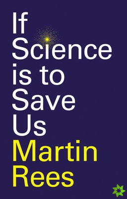 If Science is to Save Us
