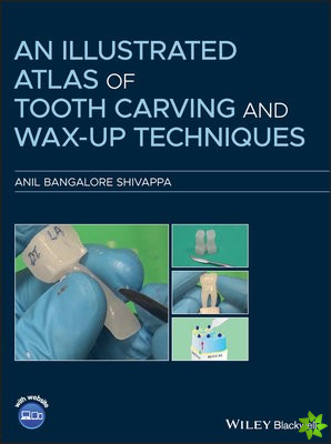 Illustrated Atlas of Tooth Carving and Wax-Up Techniques