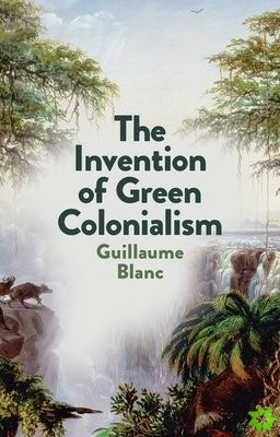 Invention of Green Colonialism