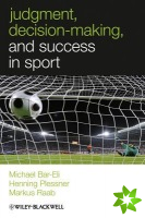 Judgment, Decision-making and Success in Sport