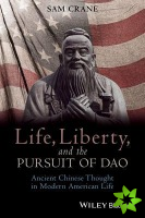 Life, Liberty, and the Pursuit of Dao