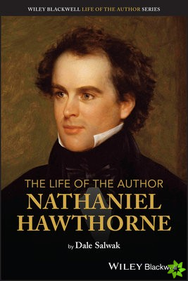 Life of the Author: Nathaniel Hawthorne