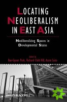 Locating Neoliberalism in East Asia