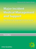 Major Incident Medical Management and Support - The Practical Approach at the Scene 3e