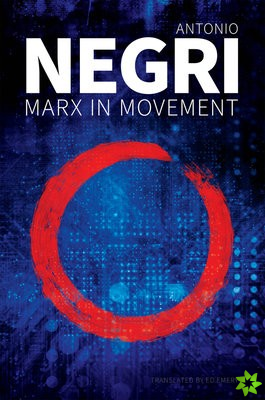Marx in Movement