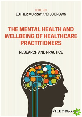 Mental Health and Wellbeing of Healthcare Practitioners