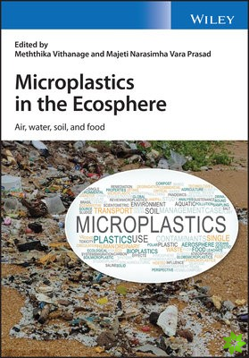 Microplastics in the Ecosphere: Air, water, soil, and food