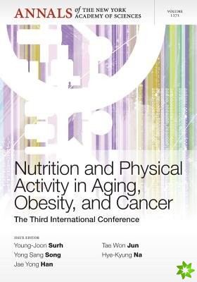 Nutrition and Physical Activity in Aging, Obesity, and Cancer