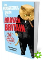 Painspotter's Guide to Broken Britain