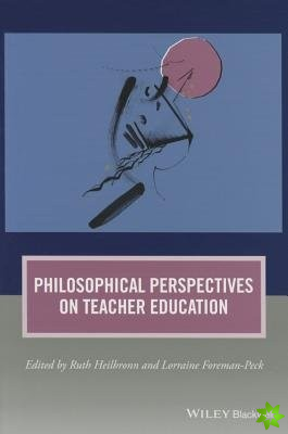 Philosophical Perspectives on Teacher Education