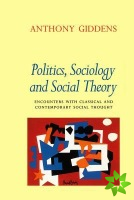 Politics, Sociology and Social Theory