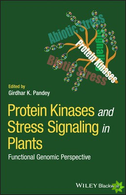 Protein Kinases and Stress Signaling in Plants