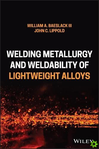 Welding Metallurgy and Weldability of Lightweight Alloys