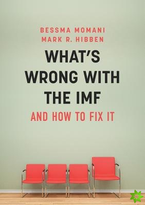 What's Wrong With the IMF and How to Fix It