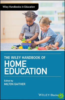 Wiley Handbook of Home Education