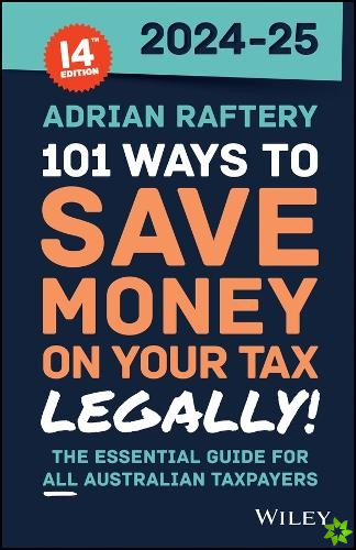 101 Ways to Save Money on Your Tax - Legally! 2024-2025