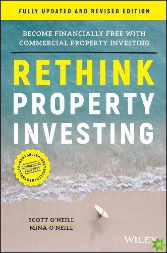 Rethink Property Investing, Fully Updated and Revised Edition
