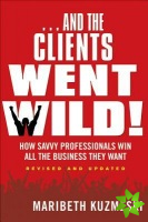 ...And the Clients Went Wild!, Revised and Updated