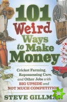 101 Weird Ways to Make Money