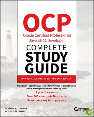 OCP Oracle Certified Professional Java SE 11 Developer Complete Study Guide - Exam 1Z0-815, Exam 1Z0-816, and Exam 1Z0-81