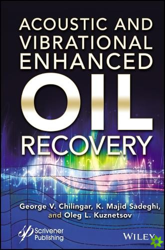 Acoustic and Vibrational Enhanced Oil Recovery