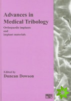 Advances in Medical Tribology Orthopaedic Implants and Implant Material