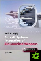 Aircraft Systems Integration of Air-Launched Weapons