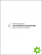 Autopoiesis of Architecture, Volume I