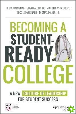 Becoming a Student-Ready College - A New Culture of Leadership for Student Success